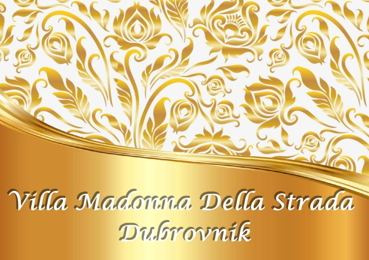 Villa Madonna Della Strada A1 Dubrovník Exteriér fotografie